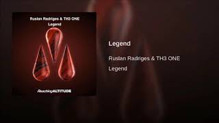 Ruslan Radriges & THЗ ONE - Legend