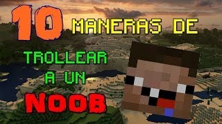 10 Maneras de Trollear a un Noob en Minecraft