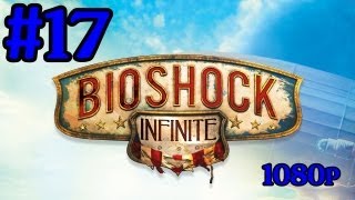 Bioshock Infinite Gameplay Walkthrough Part 17 Charge With Commentary IFreeMz 1080p