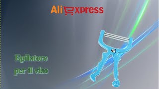 Aliexpress unboxing acquisti (63) - Epilatore peli viso / Epiroller face / Facial hair removal tooll