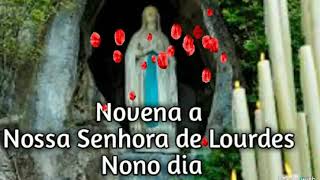 Novena a Nossa Senhora de Lourdes  - Nono dia (10/02/2019)