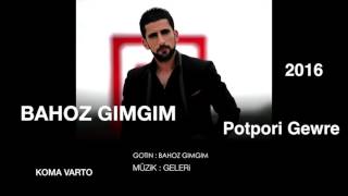 BAHOZ GIMGIM POTPORi GEWRE 2016