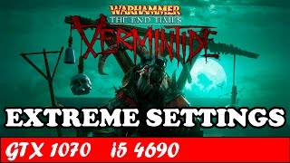 Warhammer End Times - Vermintide (Extreme Settings) | GTX 1070 + i5 4690 [1080p 60fps]