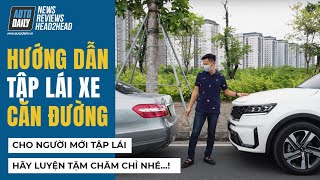 Hướng dẫn tập lái ô tô - Cách căn khoảng cách xe trước/sau khi vào điểm đỗ cho người mới tập lái