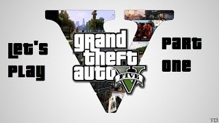 Let's Play GTA V Part 1 (The webcam is an eye sore)