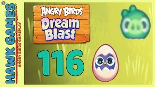 Angry Birds Dream Blast Level 116 - Walkthrough, No Boosters