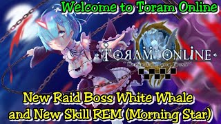 Toram Online - New Raid Boss WHITE WHALE And New Skill REM (Collaboration Event RE ZERO)