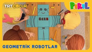 PIRIL | GEOMETRİK ROBOTLAR | TRT ÇOCUK