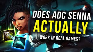 DOES ADC SENNA *ACTUALLY* WORK IN REAL RANKED GAMES OR IS IT GARBAGE?