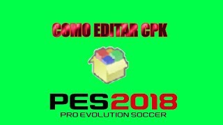 COMO EDITAR CPK NO PES 2018,2017,2016,2015