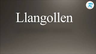 How to pronounce Llangollen | Llangollen Pronunciation | Pronunciation of Llangollen
