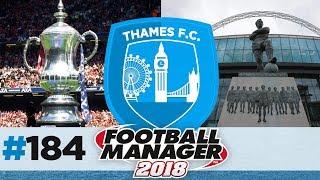 THAMES FC | EPISODE 184 | WE NEED TO WIN!! | FOOTBALL MANAGER 2018