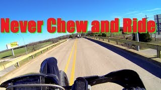 Never Chew and Ride