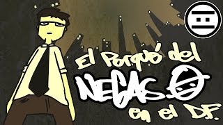 NEGAS - Porqué del Negas en el DF