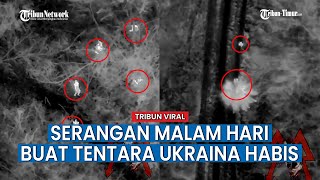 Serangan Granat Rusia pada Malam Hari Buat Tentara Ukraina Habis