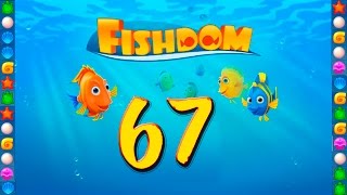 Fishdom: Deep Dive level 67 Walkthrough