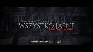 Dmk, Banan RGK, Vin Vinci, Wyro - WSZYSTKO JASNE // Prod. Telor'z Music.
