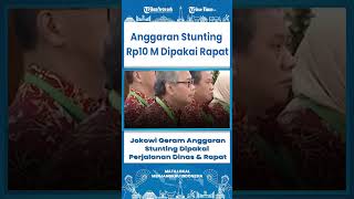 SHORT Jokowi Geram Anggaran Stunting Dipakai Perjalanan Dinas & Rapat