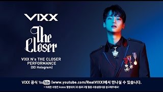 빅스(VIXX) N's The Closer Performance (3D Hologram)