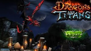 Dragons and Titans - Стань Повелителем драконов на Android(Review)