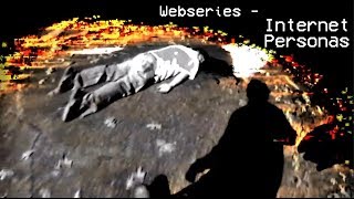 Webseries - Internet Personas