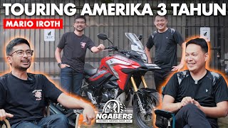 GOKIL‼️ Cerita Touring 3 Tahun Keliling Benua Amerika Ketika COVID @Mario Iroth Eps - 18 #NGABERS