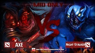Axe VS Night Stalker [Битва героев Mid only] Dota 2