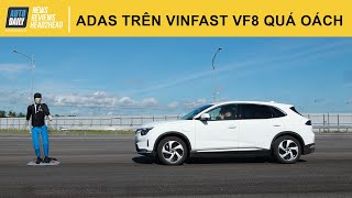ADAS - Hệ thống hỗ trợ lái an toàn cao cấp ADAS VinFast VF8 - Quá oách!!!