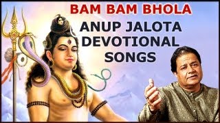 Bam Bam Bhola - Bholenath Bhajans - Anup Jalota Devotional Songs