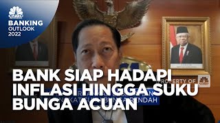 Jurus Bank Hadapi Lonjakan Inflasi Hingga Suku Bunga Acuan