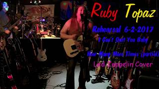 Ruby Topaz I Can't Quit You Baby How Many More Times Led Zeppelin Cover 6 2 2017