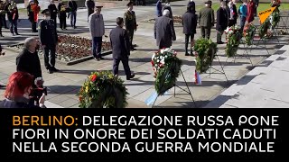 Berlino: delegazione russa pone fiori in onore dei soldati caduti nella Seconda Guerra Mondiale
