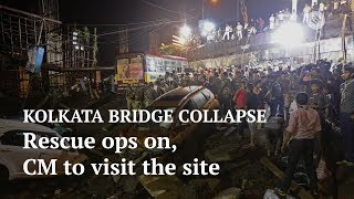 Kolkata bridge collapse: Rescue operations continue at the site