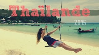 Thaïlande 2015, mon voyage en 6 minutes !