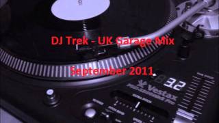 DJ Trek - UK Garage Mix [September 2011] [Part 1]