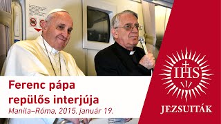 Ferenc pápa repülős interjúja - 2015. I. 19. (magyar felirattal)