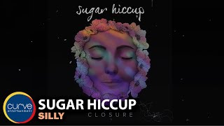 Sugar Hiccup - Silly - Official Lyric Video