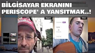 Masaüstü ekranınızı Periscope' dan canlı yayınlamak (Scope Producer)