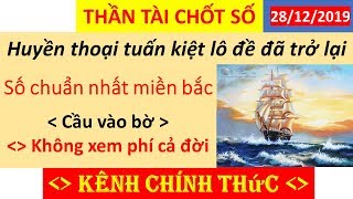 Thần tài chốt số lô đề XSMB Ngày 28/12/2019|soi cầu siêu chuẩn 6886| soi cầu tuấn dz - dũng lạc mb