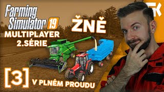 ŽNĚ V PLNÉM PROUDU | Farming Simulator 19 Multiplayer S02 #03