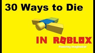 30 Ways to Die in Roblox!
