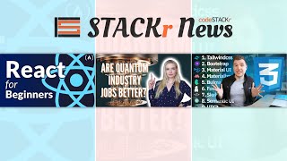 7 HOUR React Course, Quantum Computing, and Top CSS Frameworks ???? // STACKr News Weekly - Issue 2
