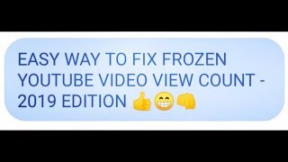 Easy way to fix YouTube frozen video view count (2019)!