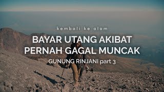 Gunung Rinjani 3: Bayar Utang Akibat Pernah Gagal Muncak