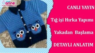 Canım Anne Canlı Yayını Tığ işi yakadan başlamalı hırka , Canım Anne