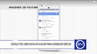 GOOGLE FOR JOBS NUEVA APLICACIÓN PARA CONSEGUIR EMPLEO