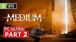 The Medium Gameplay Walkthrough Part 2 [PC ULTRA RTX] - No Commentary