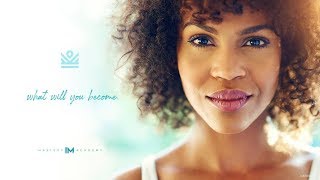 IM Mastery Academy "What Will You Become?"
