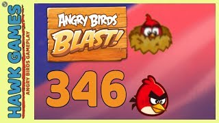 Angry Birds Blast Level 346 - 3 Stars Walkthrough, No Boosters