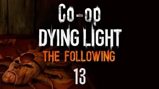 Dying Light: The Following - кооператив - Прохождение игры на русском [#13]